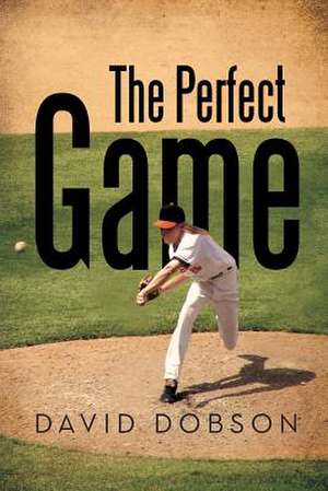 The Perfect Game de David Dobson