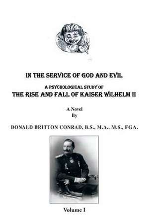 In the Service of God and Evil de Donald Britton Conrad