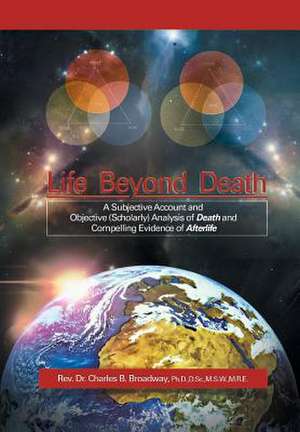 Life Beyond Death de Reverend Charles B. Broadway