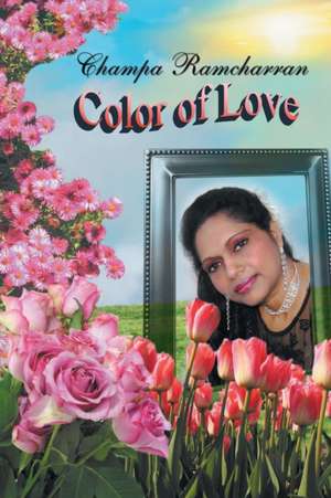 Color of Love de Champa Ramcharran