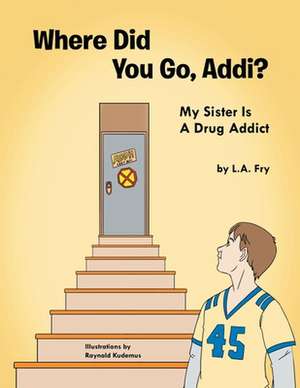 Where Did You Go, Addi? de L. A Fry