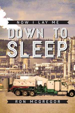 Now I Lay Me Down to Sleep de Ron McGregor