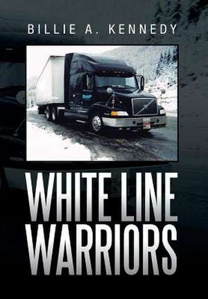 White Line Warriors de Billie A. Kennedy