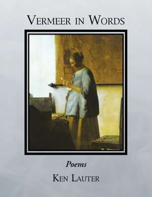 Vermeer in Words de Ken Lauter