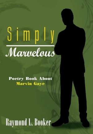 Simply Marvelous de Raymond L. Booker