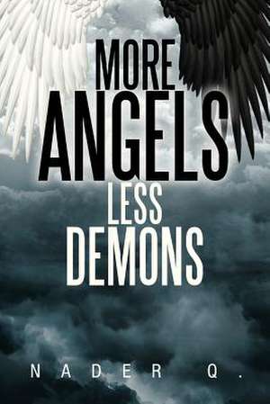 More Angels Less Demons de Nader Q