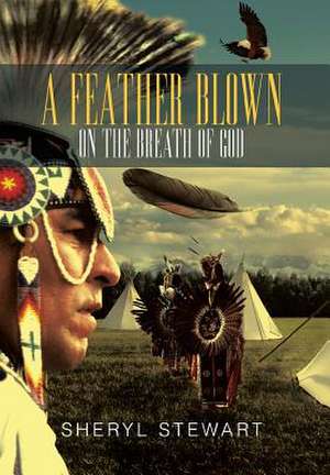 Stewart, S: Feather Blown On The Breath Of God