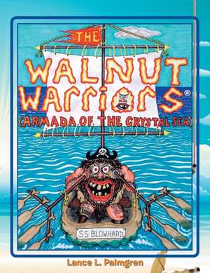 Walnut Warriors (R) (Armada of the Crystal Sea) de Lance L. Palmgren