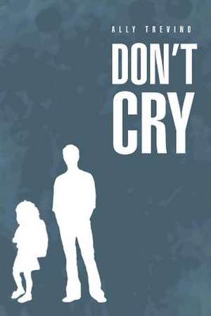 Don't Cry de Ally Trevino