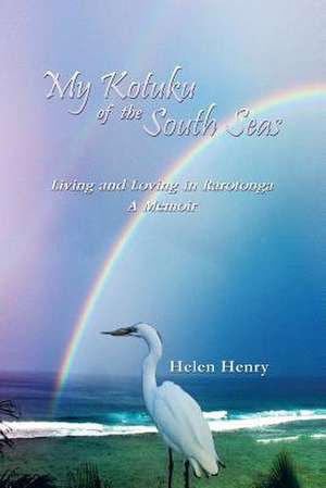 My Kotuku of the South Seas de Helen Henry