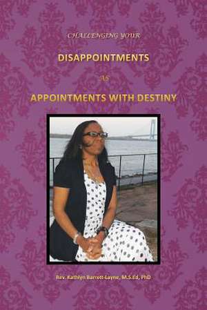 Challenging Your Disappointments de Rev Kathlyn Barrett-Layne