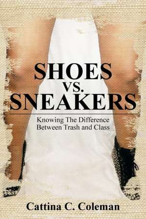 Shoes vs. Sneakers de Cattina C. Coleman