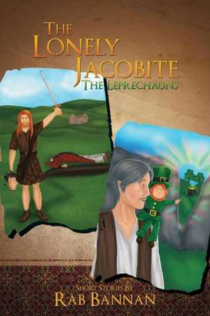 The Lonely Jacobite-The Leprechauns de Rab Bannan