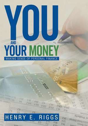 You and Your Money de Henry E. Riggs