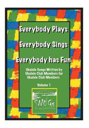 Snugs: Everybody Plays, Everybody Sings, Everybody Has Fun