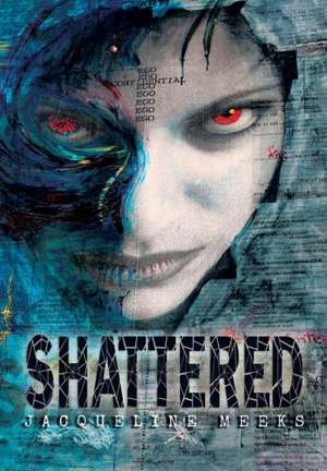 Meeks, J: Shattered