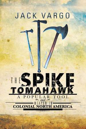 The Spike Tomahawk de Jack Vargo