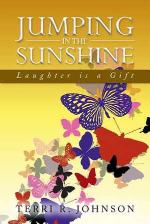 JUMPING IN THE SUNSHINE de Terri R. Johnson