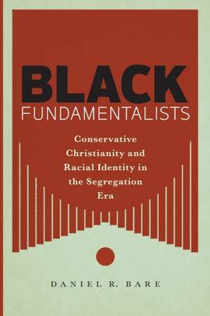 Black Fundamentalists de Daniel R Bare