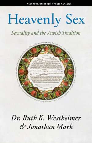 Heavenly Sex – Sexuality and the Jewish Tradition de Dr. Ruth K. Westheimer