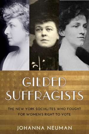 Gilded Suffragists de Johanna Neuman