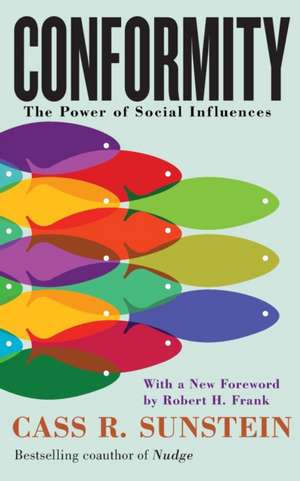 Conformity – The Power of Social Influences de Cass R. Sunstein