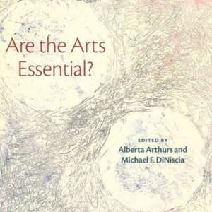 Are the Arts Essential? de Alberta Arthurs