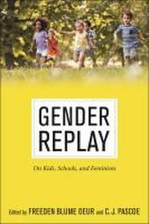 Gender Replay – On Kids, Schools, and Feminism de Freeden Blume Oeur