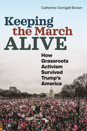 Keeping the March Alive de Catherine Corrigall-Brown