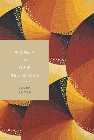 Women in New Religions de Laura Vance