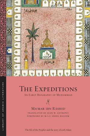 The Expeditions: An Early Biography of Muhammad de Mamar Ibn Raashid