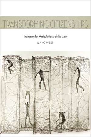 Transforming Citizenships – Transgender Articulations of the Law de Isaac West