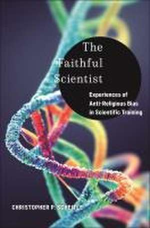 The Faithful Scientist de Christopher P. Scheitle