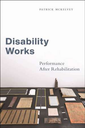 Disability Works de Patrick McKelvey
