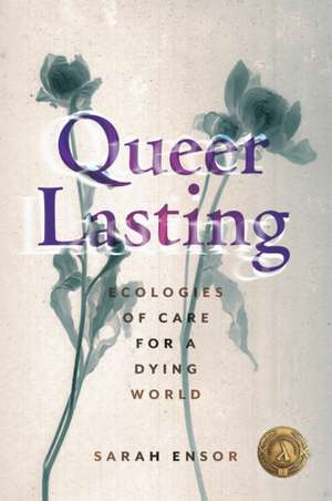 Queer Lasting de Sarah Ensor