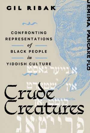 Crude Creatures de Gil Ribak