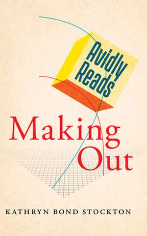 Avidly Reads Making Out de Kathryn Bond Stockton