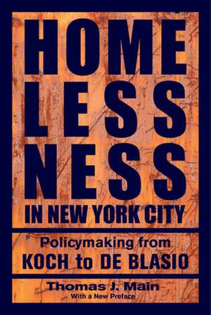 Homelessness in New York City – Policymaking from Koch to de Blasio de Thomas J. Main