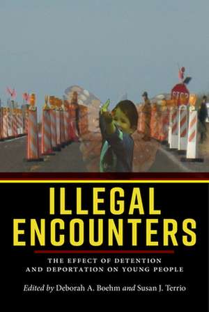 Illegal Encounters de Deborah A Boehm
