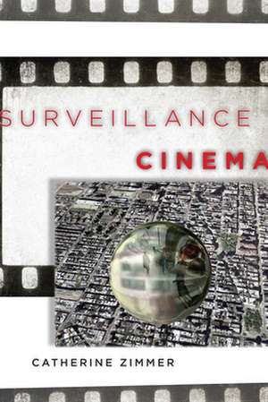 Surveillance Cinema de Catherine Zimmer