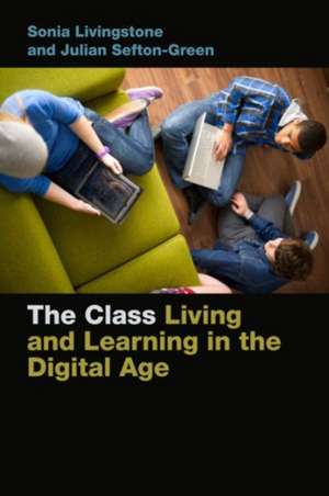 The Class – Living and Learning in the Digital Age de Sonia Livingstone