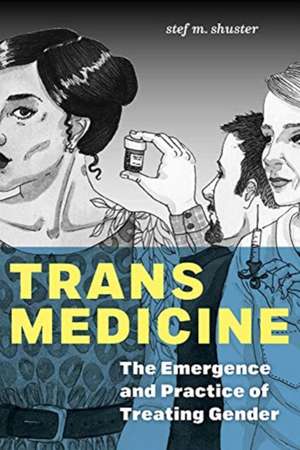Trans Medicine de Stef M. Shuster