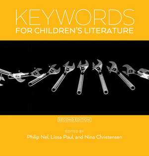 Keywords for Children`s Literature, Second Edition de Philip Nel