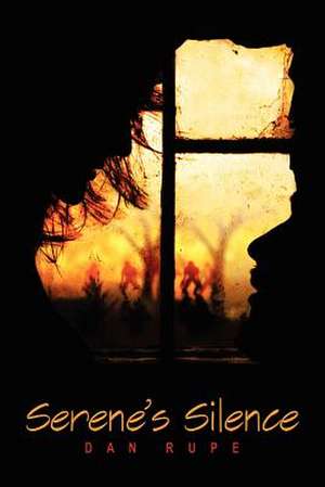 Serene's Silence de Dan Rupe