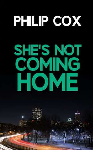 She's Not Coming Home de Philip Cox