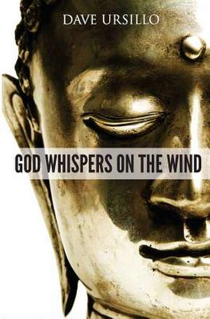 God Whispers on the Wind de Dave Ursillo Jr