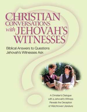 Christian Conversations with Jehovah's Witnesses de Christian R. (Harvey) Darlington