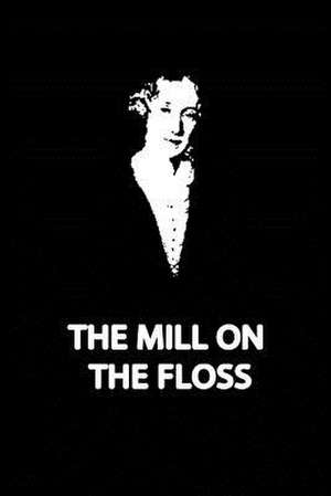 The Mill on the Floss de George Eliot