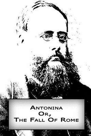 Antonina Or, the Fall of Rome de Wilkie Collins