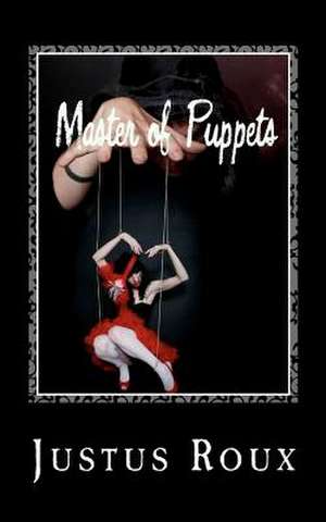 Master of Puppets de Justus Roux